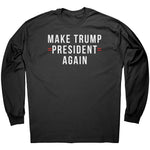 Make Trump President Again -Apparel | Drunk America 