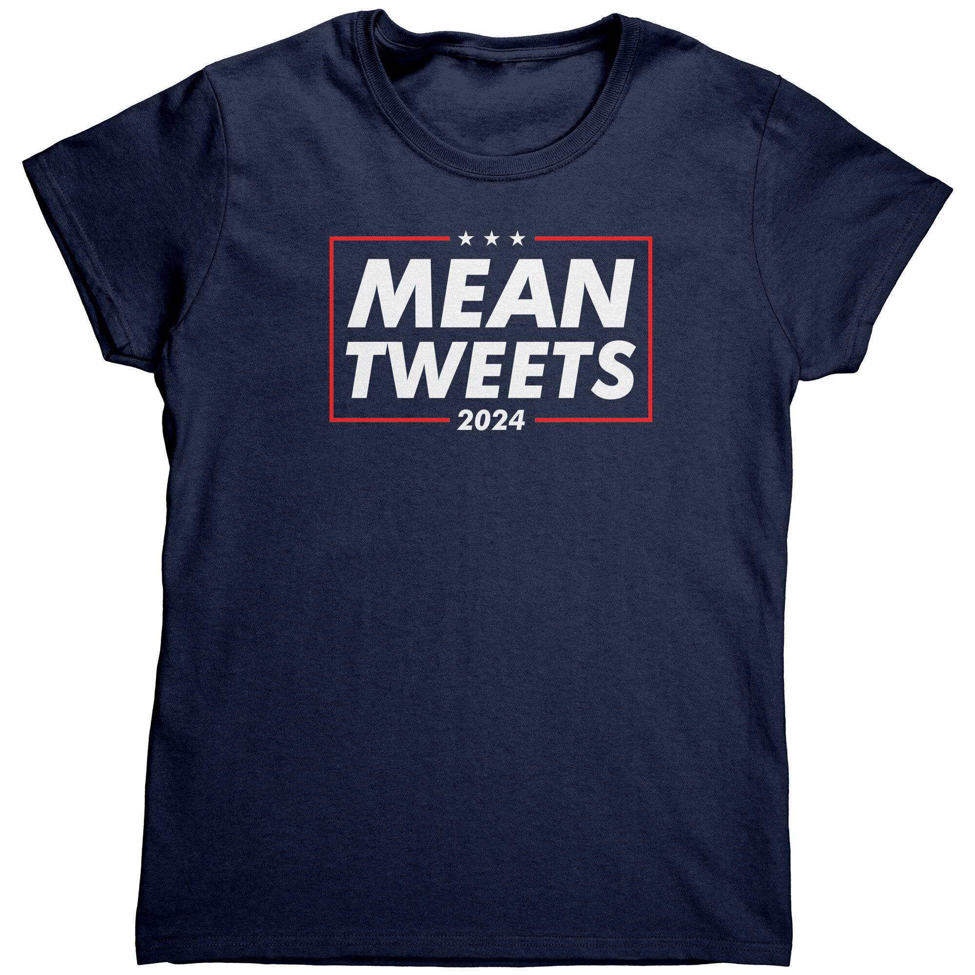 Mean Tweets 2024 (Ladies) -Apparel | Drunk America 