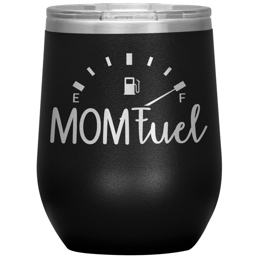 Mom Fuel Wine Tumbler -Wine Tumbler | Drunk America 