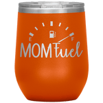 Mom Fuel Wine Tumbler -Wine Tumbler | Drunk America 