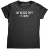 My Blood Type Is Wine (Ladies) -Apparel | Drunk America 