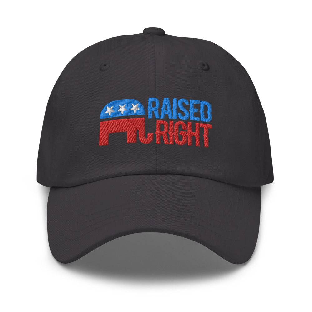 Raised Right Dad hat - | Drunk America 