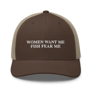 Women Want Me Fish Fear Me Trucker Cap - | Drunk America 