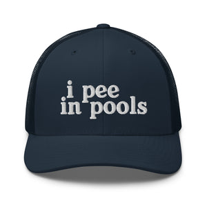 I Pee In Pools Trucker Cap - | Drunk America 
