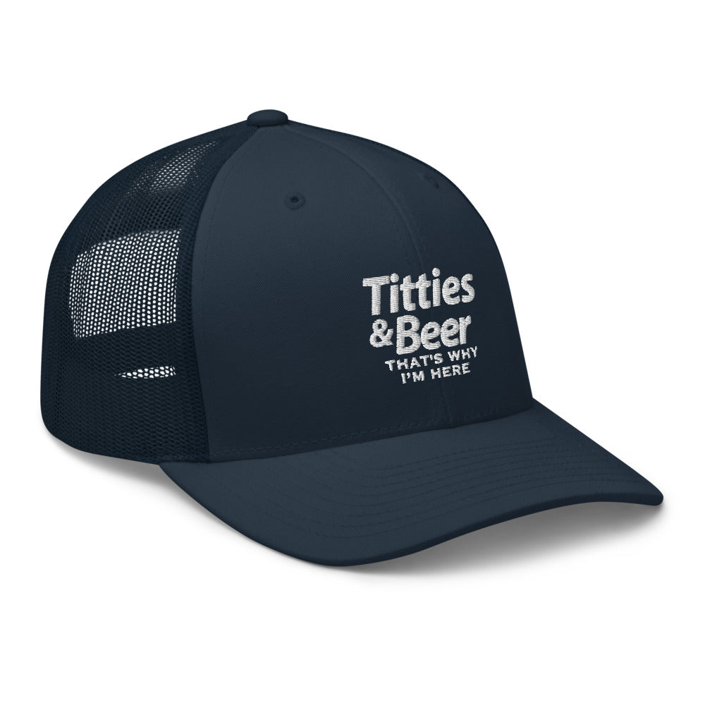Titties & Beer That's Why I'm Here Trucker Cap - | Drunk America 