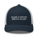 Make Caitlyn Bruce Again Trucker Cap - | Drunk America 