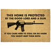 This Home Is Protected By The Good Lord And A Gun If You Came Here To Steal You Might Meet Them Both Doormat – Home Goods by Drunk America