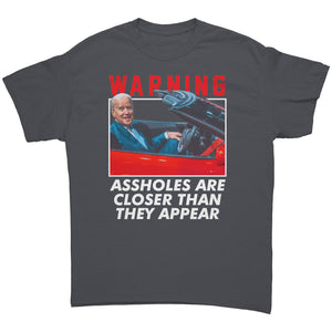 Warning Assholes Are Closer Than They Appear -Apparel | Drunk America 