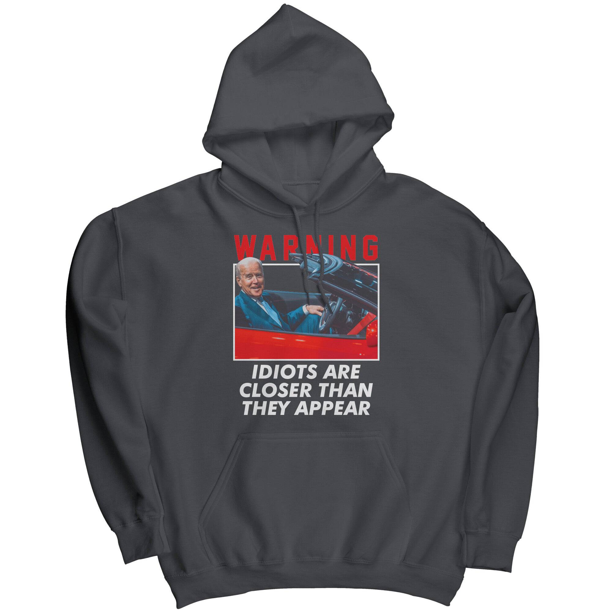Warning Idiots Are Closer Than They Appear -Apparel | Drunk America 