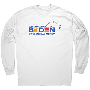 Whoever Voted Biden Owes Me Gas Money -Apparel | Drunk America 