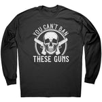 You Can't Ban These Guns -Apparel | Drunk America 