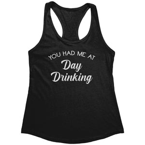 You Had Me At Day Drinking (Ladies) -Apparel | Drunk America 